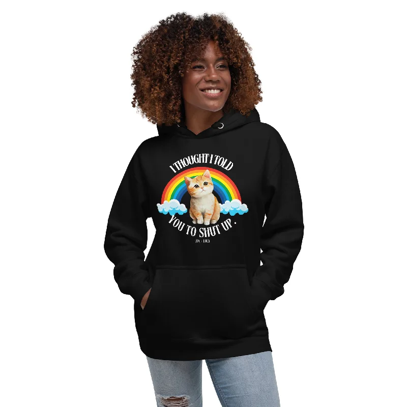 Shut Up Unisex Hoodie